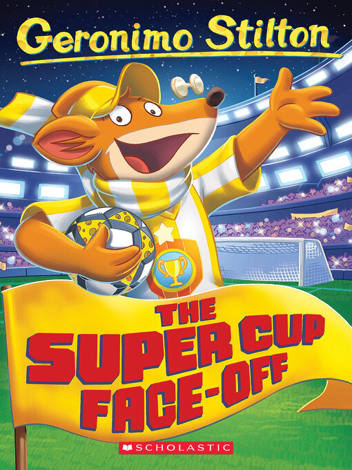 Title details for The Super Cup Face-Off by Geronimo Stilton - Available